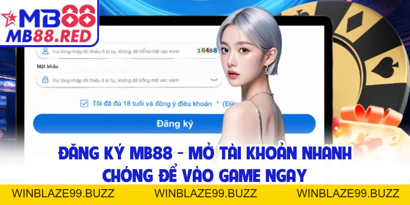 Đăng Ký MB88 - Mở Tài Khoản Nhanh Chóng Để Vào Game Ngay