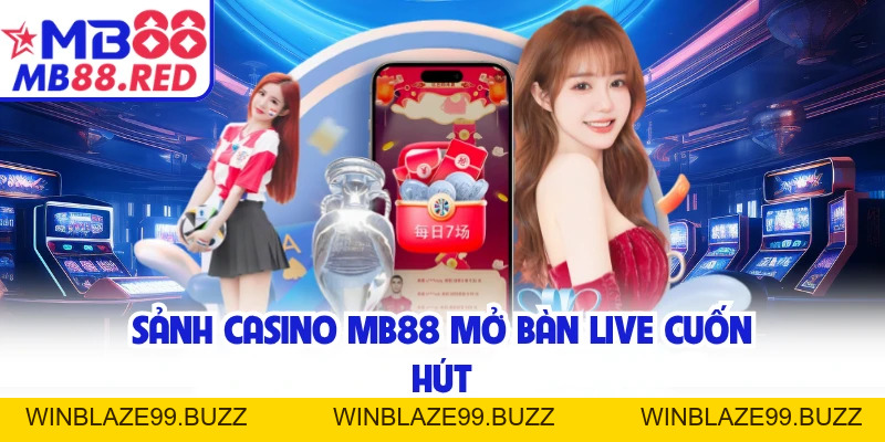 Casino MB88 - Bùng Nổ Trải Nghiệm Ván Live Cuốn Hút