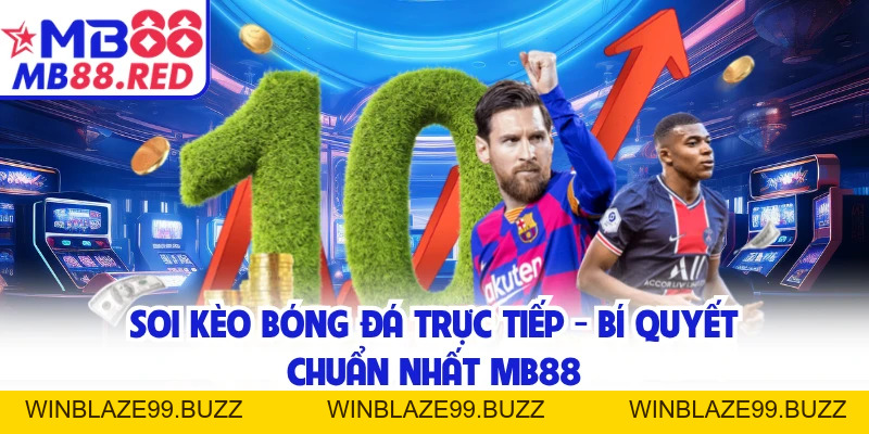 Soi Kèo Bóng Đá Trực Tiếp - Bí Quyết Chuẩn Nhất MB88