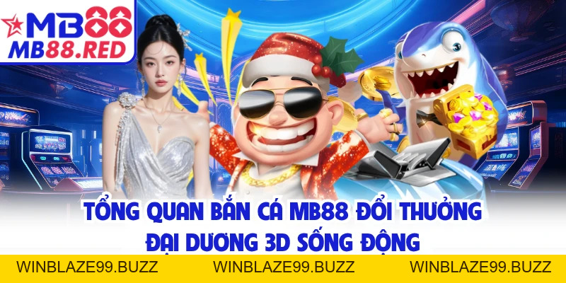 Bắn Cá MB88 - Đấu Trường Xả Đạn Đỉnh Cao Cho Bet Thủ